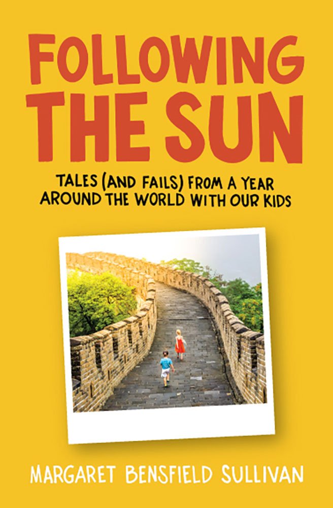 Exploring the Globe with Margaret Sullivan: Inside 'Following the Sun: Tales (and Fails) From a Year Around the World With Our Kids'