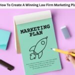 How To Create A Winning Law Firm Marketing Plan